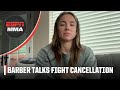 Maycee Barber Discusses Canceled Fight Vs Erin Blanchfield ESPN MMA