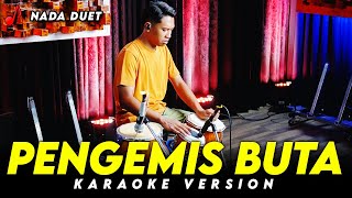 Download lagu PENGEMIS BUTA KARAOKE NADA DUET COWOK DAN CEWEK VERSI DANGDUT KOPLO FARIS KENDANG || RUANG KARAOKE mp3 Download lagu PENGEMIS BUTA KARAOKE NADA DUET COWOK DAN CEWEK VERSI DANGDUT KOPLO FARIS KENDANG || RUANG KARAOKE mp3