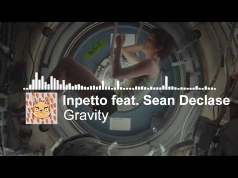 【Future House】Inpetto feat. Sean Declase - Gravity