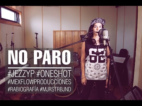 JEZZY P | NO PARO | ONE SHOT | VIDEO OFICIAL
