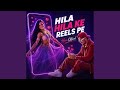 Hila Hila Ke Reels Pe