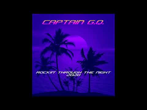 Captain G.Q. - Rockin' Through The Night 2020