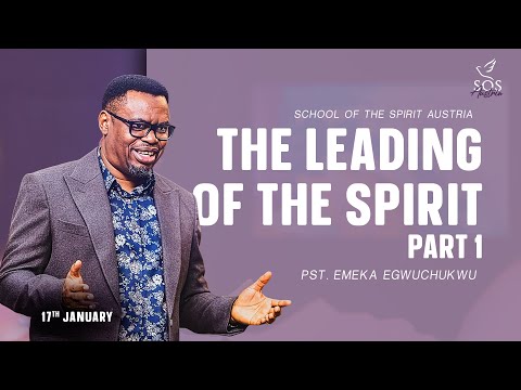 The Leading Of The Spirit Pt.1 [Pst. Emeka Egwuchukwu] | School Of The Spirit Austria