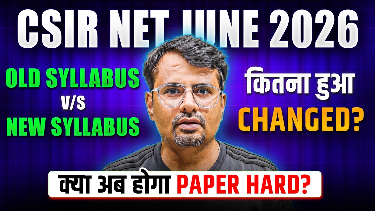 CSIR NET JUNE 2026 | Old Syllabus vs New Syllabus | क्या अब होगा Paper Hard ? | By GP SIR