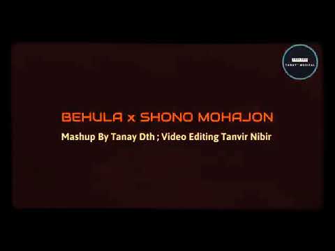 Behula X Shono Mohajon MASHUP (Rock Version REMIX) SHUNNO | DJ Tanay Dth | VDJ Tanvir Nibir