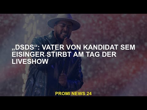"DSDS" Der Vater von Kandidatin Sem Eisinger stirbt am Tag der Live-Show