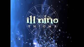 Ill Nino - The Alibi Of Tyrants