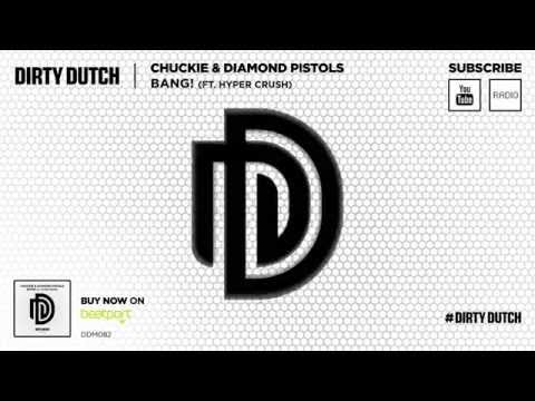Chuckie & Diamond Pistols ft Hyper Crush - Bang! (Original Mix)