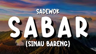 Download lagu Lirik Sabar (Sinau Bareng) - Sadewok  (Lyrics) mp3 Download lagu Lirik Sabar (Sinau Bareng) - Sadewok  (Lyrics) mp3