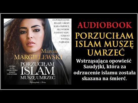PORZUCIŁAM ISLAM MUSZĘ UMRZEĆ Audiobook MP3 - M.Margielewski (pobierz całość).