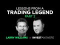 PART 2: Top Trading Secrets and Lessons from Larry Williams, Trading Legend