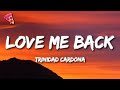 Trinidad Cardona - Love Me Back