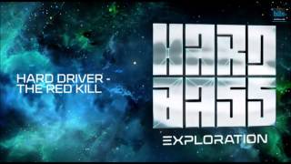 Hard Driver - The Red Kill  (Hard Bass Anthem 2014)