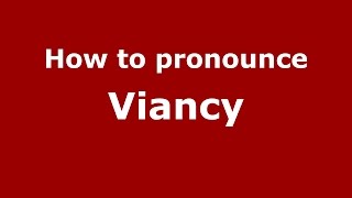 How to pronounce Viancy