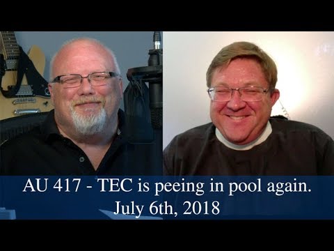 Anglican Unscripted #417 - TEC is peeing in pool again