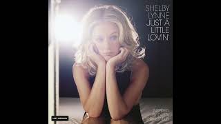 Anyone Who Had A Heart - Just A Little Lovin&#39; by Shelby Lynne