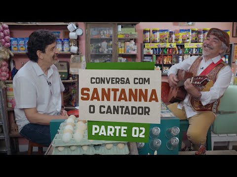 Conversando miolo de pote: Jessier e Santanna, O Cantador - Parte 2