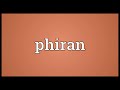 Phiran Meaning