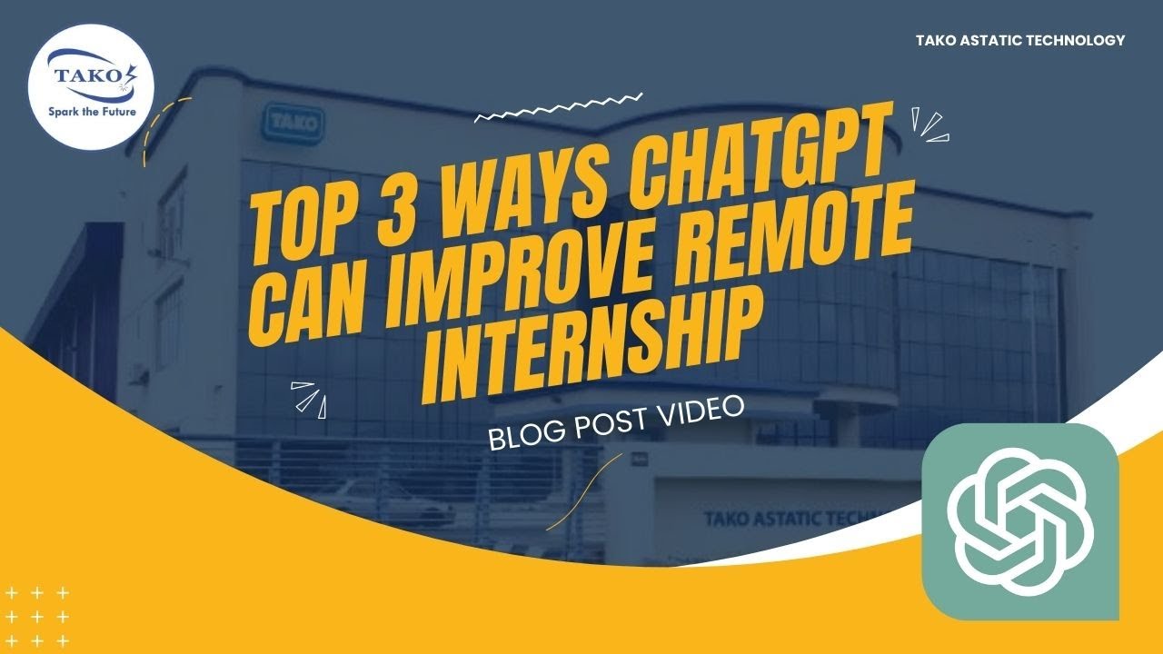 Top 3 ways ChatGPT Can improve remote internship