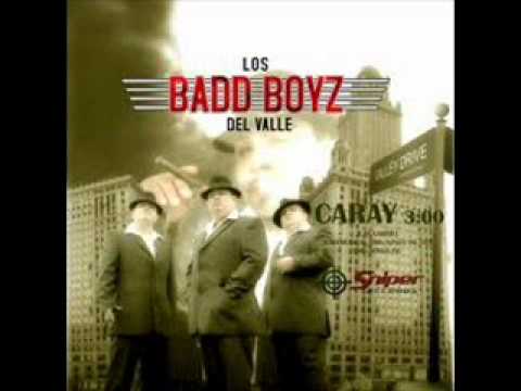 Los Badd Boys del Valle Caray