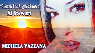 &quot;Electric Los Angeles Sunset&quot;. Al Stewart. By Michela Vazzana Feat. Cyril L.