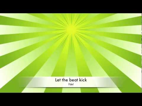Fdel - Let the beat kick (HQ)