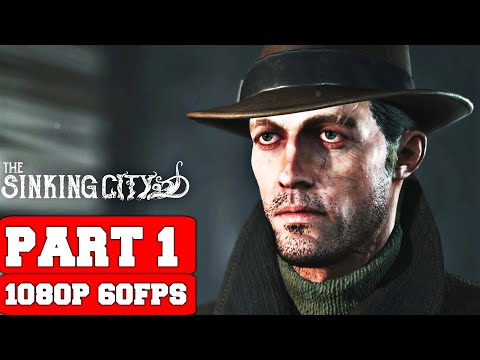 The Sinking City Gameplay Walkthrough Part 1 - No Commentary (PC FULL GAME)