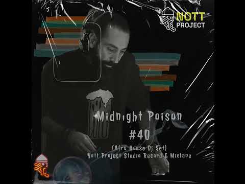 Midnıght Poison #40 (Afro House Dj Set) Nott Project Studio Record & Mixtape 25.01.24