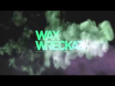 Wax Wreckaz - High Grade