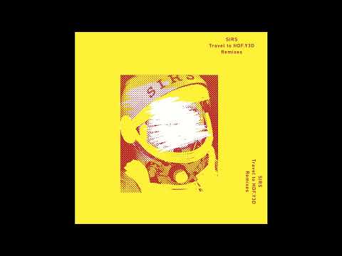 INCOMING : SIRS - Travel To  HDF.Y3D (Freudenthal Remix) #LARJ