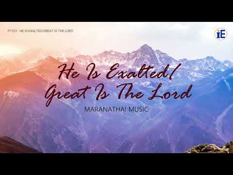 He Is Exalted/Great Is The Lord by Maranatha! Music - Lyrics Video