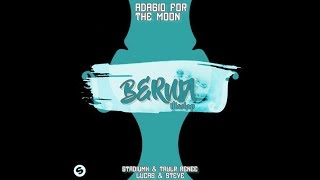 Lucas & Steve x Stadiumx & Taylr Renee - Adagio For The Moon (BERNIA Mashup)