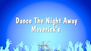 Dance The Night Away - Maverick's (Karaoke Version)