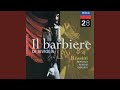 Rossini: Il barbiere di Siviglia / Act 1: Recitativo: "Ora mi sento meglio"
