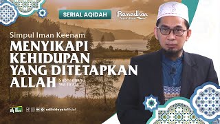 Download lagu [ Serial Aqidah Eps. 31 ] Menyikapi Kehidupan yang Ditetapkan Allah  - Ustadz Adi Hidayat mp3
