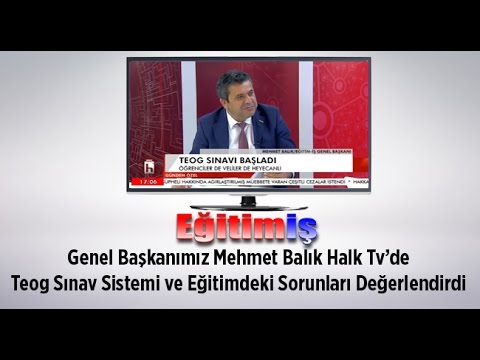 Genel Başkanımız Mehmet Balık Halk Tv’de Teog Sınav Sistemi ve Eğitimdeki Sorunları Değerlendirdi | EĞİTİM İŞ
