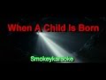When A Child Is Born Smokey
