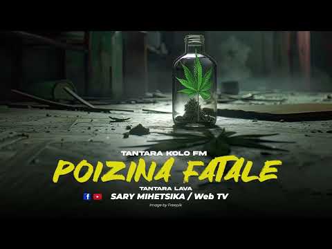 TANTARA MALAGASY - POIZINA FATALE (Tantara KOLO FM) Tantara Lava