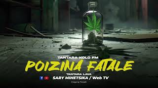 TANTARA MALAGASY - POIZINA FATALE (Tantara KOLO FM) Tantara Lava