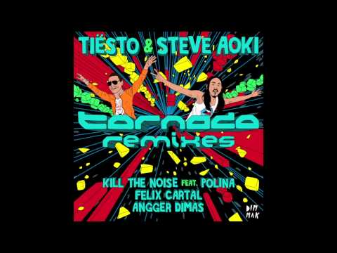Tiesto & Steve Aoki - Tornado feat. Polina (Kill The Noise Remix)