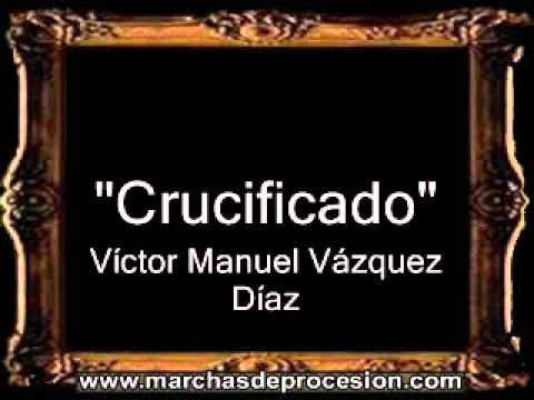 Crucificado - Víctor Manuel Vázquez Díaz [CT]