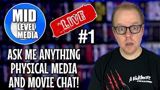 🔴LIVE Ask Me Anything Physical MEDIA And Movie Chat! | Mid Level Media Live #1
