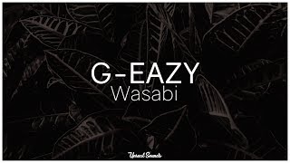 G-EAZY - Wasabi (feat. Global Dan)