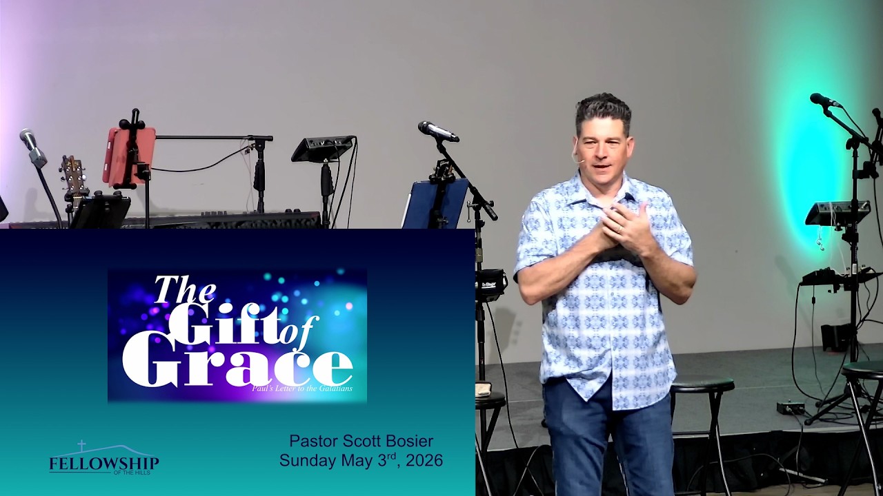 5/3 - Pastor Scott Bosier - The Gift of Grace