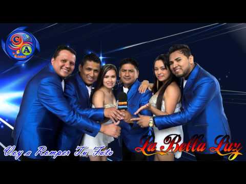 Voy A Romper Tu Foto - La Bella Luz