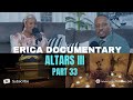 LIFE IS SPIRITUAL PRESENTS ERICA DOCUMENTARY PART 33 ALTARS III