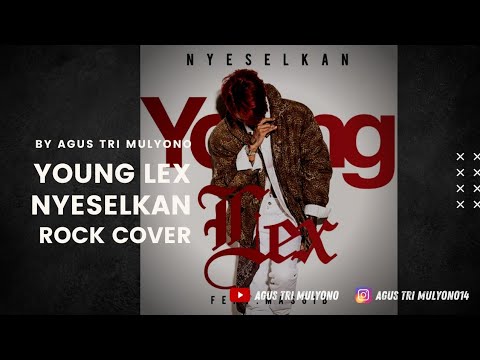 Nyeselkan - Young Lex (Rock Cover)