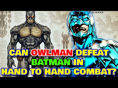 Owlman Anatomy Explored - Is Owlman Physically Stronger Than Batman? Does He Have Super powers?