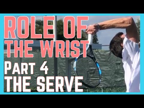 Role Of The Wrist In Tennis - Part 4 - The Serve