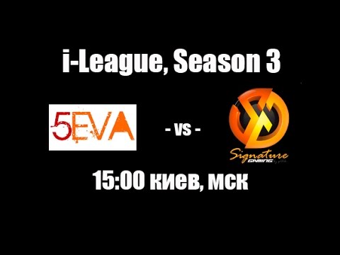 5eva  vs  Signature, i-Leaguee, Game 2